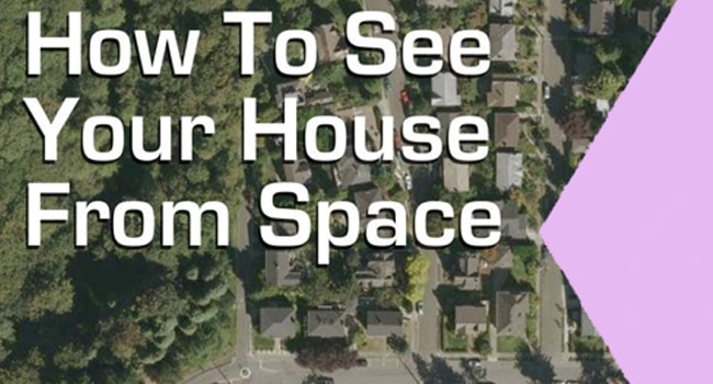 How Can You See a Satellite View of Your House