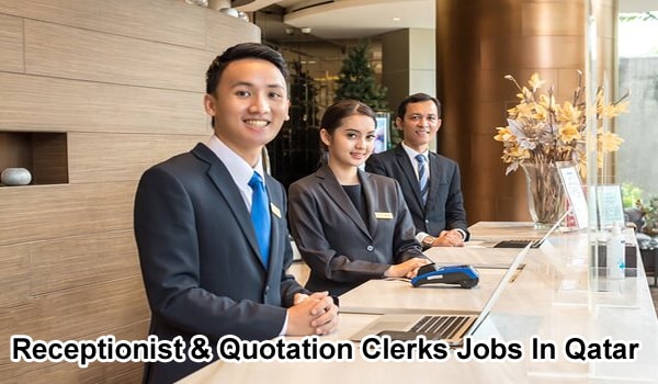 Receptionist & Quotation Clerks Jobs In Qatar
